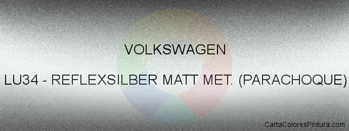 Pintura Volkswagen LU34 Reflexsilber Matt Met. (parachoque)