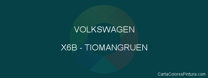 Pintura Volkswagen X6B Tiomangruen