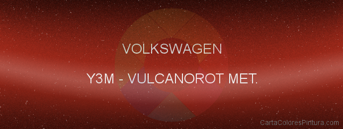 Pintura Volkswagen Y3M Vulcanorot Met.
