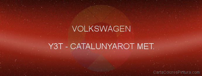 Pintura Volkswagen Y3T Catalunyarot Met.