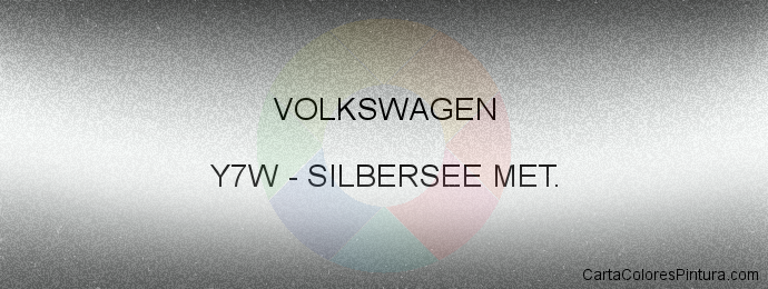 Pintura Volkswagen Y7W Silbersee Met.