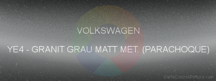 Pintura Volkswagen YE4 Granit Grau Matt Met. (parachoque)
