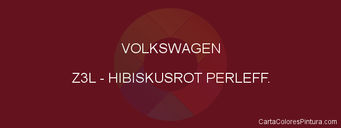 Pintura Volkswagen Z3L Hibiskusrot Perleff.
