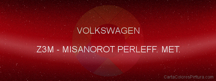 Pintura Volkswagen Z3M Misanorot Perleff. Met.