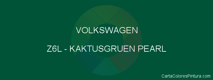 Pintura Volkswagen Z6L Kaktusgruen Pearl