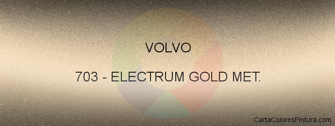 Pintura Volvo 703 Electrum Gold Met.