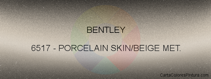 Pintura Bentley 6517 Porcelain Skin/beige Met.
