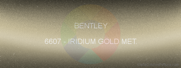 Pintura Bentley 6607 Iridium Gold Met.