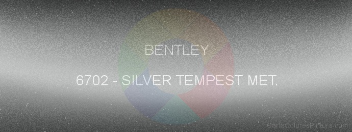 Pintura Bentley 6702 Silver Tempest Met.