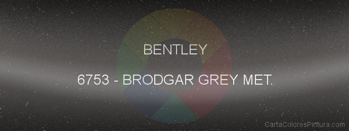 Pintura Bentley 6753 Brodgar Grey Met.