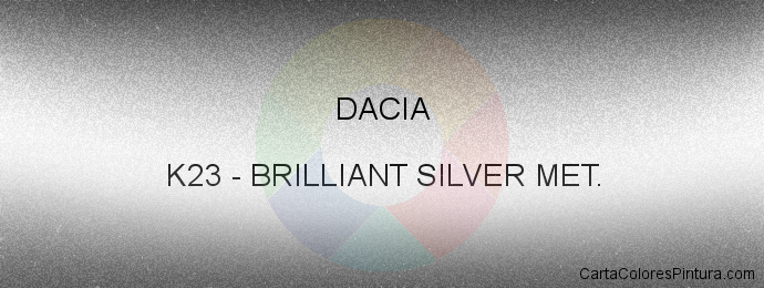 Pintura Dacia K23 Brilliant Silver Met.