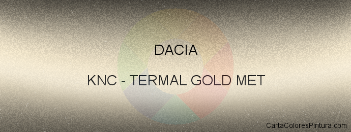Pintura Dacia KNC Termal Gold Met